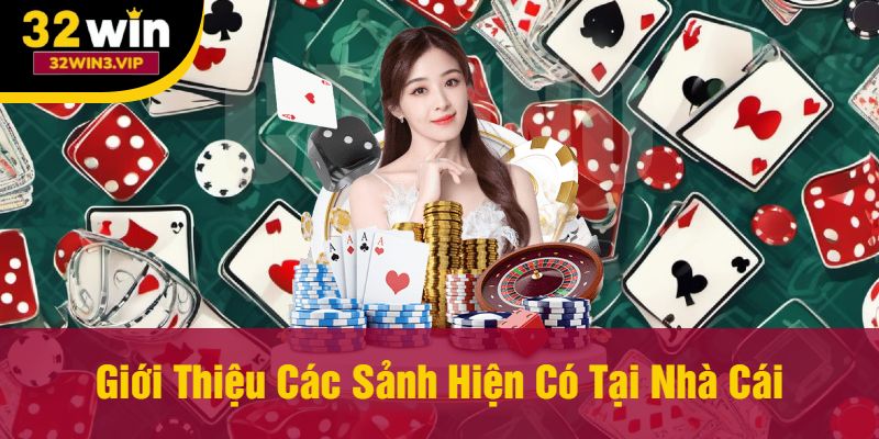 Giới Thiệu Các Sảnh Hiện Có Tại Nhà Cái