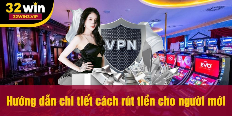 Chi tiết cách rút tiền cho người mới