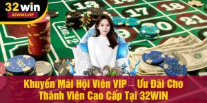 Khuyến mãi dành cho hội viên VIP tại nhà cái