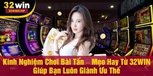 Kinh nghiệm chơi bài Tấn hiệu quả