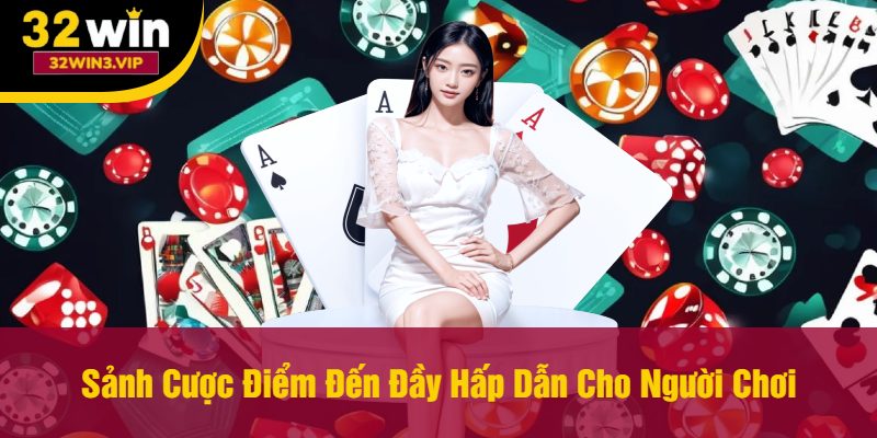 Sảnh Cược Điểm Đến Đầy Hấp Dẫn Cho Người Chơi